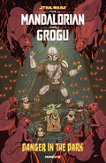 STAR WARS THE MANDALORIAN AND GROGU DANGER IN THE DARK (ONE-SHOT)