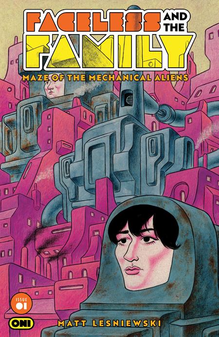 FACELESS AND THE FAMILY MAZE OF THE MECHANICAL ALIENS #1 (OF 4)