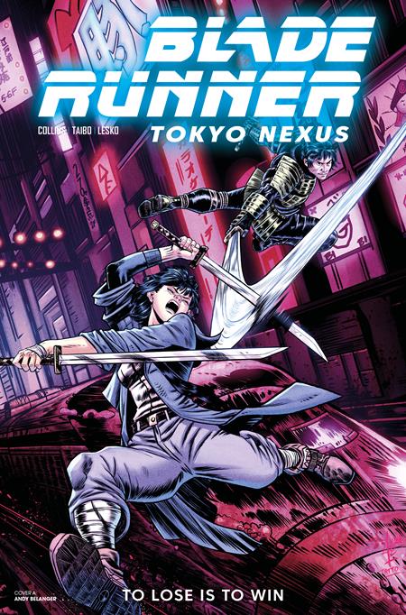 BLADE RUNNER TOKYO NEXUS TO LOSE IS TO WIN #3 (OF 4)