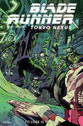 BLADE RUNNER TOKYO NEXUS TO LOSE IS TO WIN #4 (OF 4)