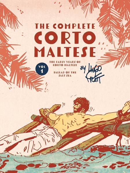 Complete Corto Maltese HC Vol. 1 the Ballad of the Salt Sea