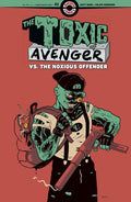 TOXIC AVENGER VS THE NOXIOUS OFFENDER #2 (OF 5)