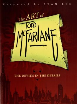 The Art Of Todd McFarlane: The Devil's In The Details #SC